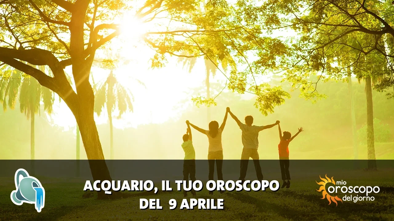 Oroscopo dell'Acquario du giovedì 9 aprile 2026