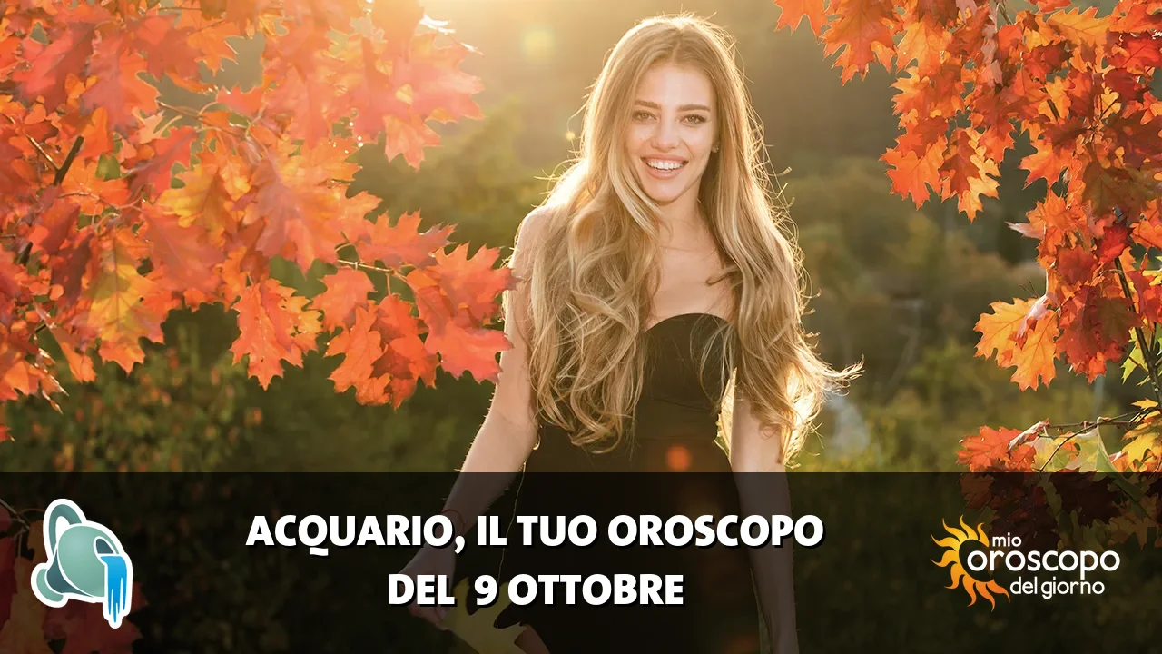 Oroscopo dell'Acquario du venerdì 9 ottobre 2026