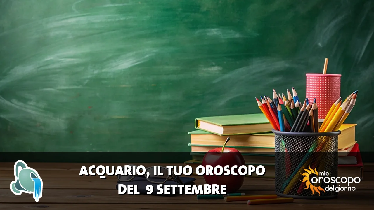 Oroscopo dell'Acquario du mercoledì 9 settembre 2026