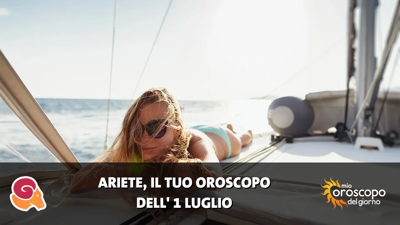 Oroscopo dell'Ariete du mercoledì 1 luglio 2026