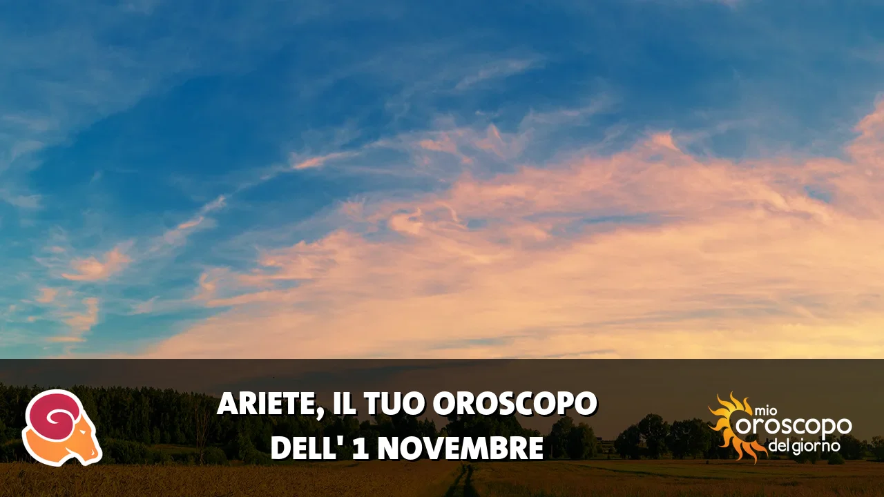 Oroscopo dell'Ariete du domenica 1 novembre 2026