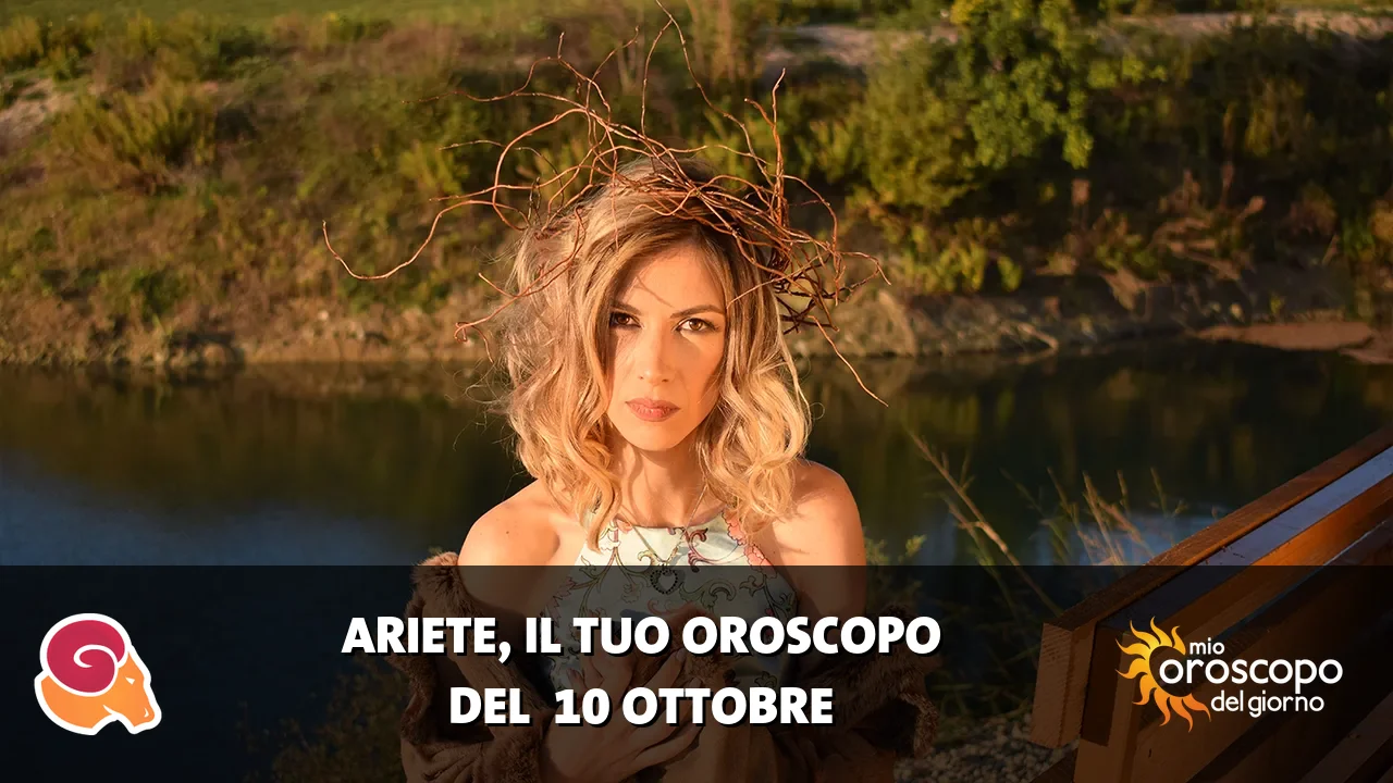 Oroscopo dell'Ariete du sabato 10 ottobre 2026