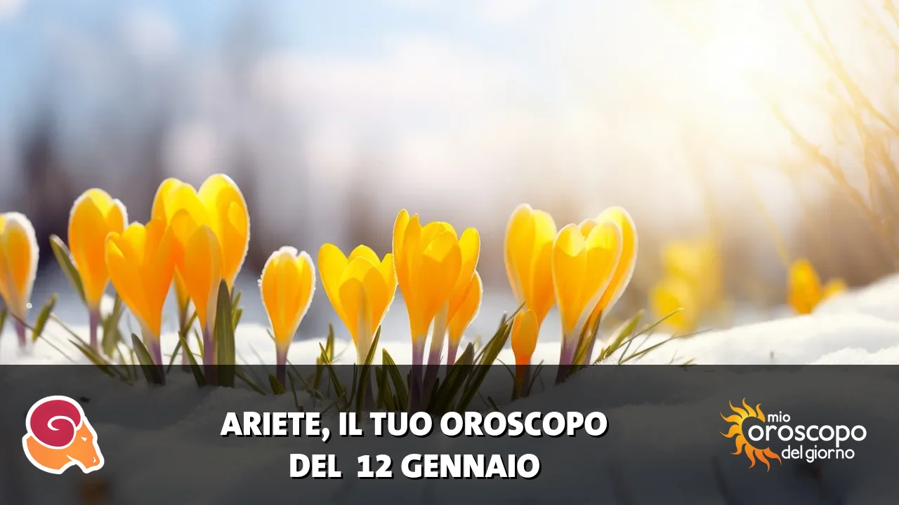 Oroscopo dell'Ariete du lunedì 12 gennaio 2026