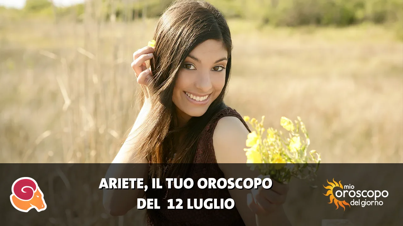 Oroscopo dell'Ariete du domenica 12 luglio 2026