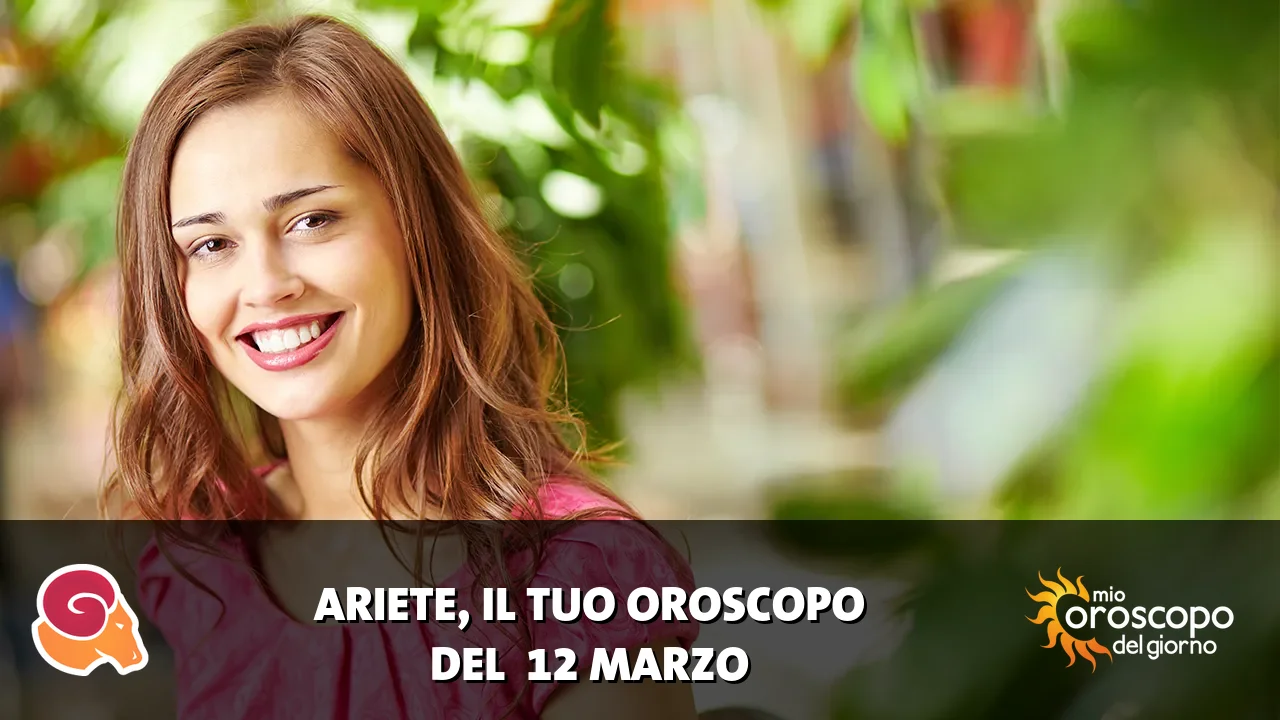 Oroscopo dell'Ariete du giovedì 12 marzo 2026
