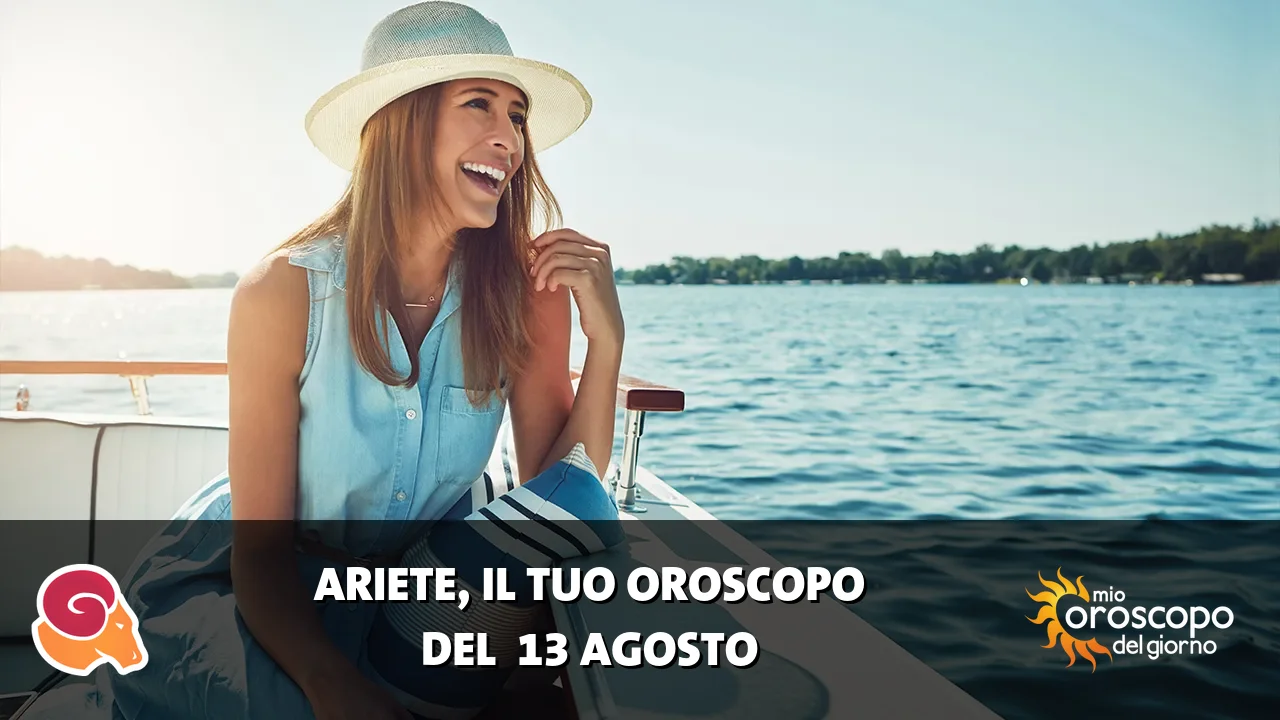Oroscopo dell'Ariete du giovedì 13 agosto 2026