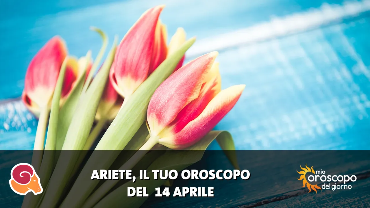 Oroscopo dell'Ariete du martedì 14 aprile 2026