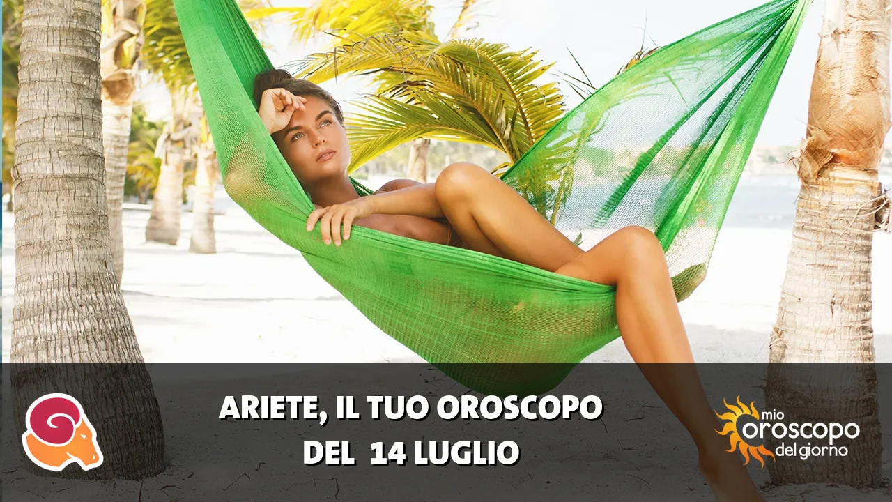 Oroscopo dell'Ariete du martedì 14 luglio 2026