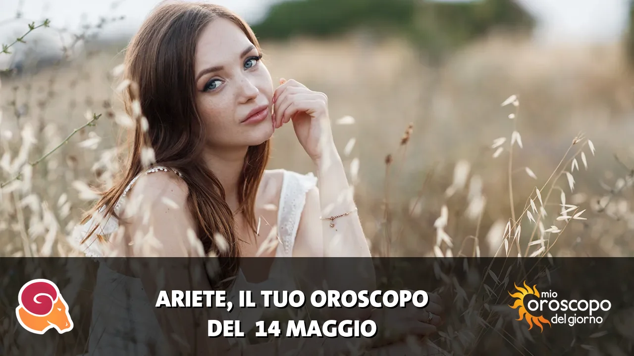 Oroscopo dell'Ariete du giovedì 14 maggio 2026