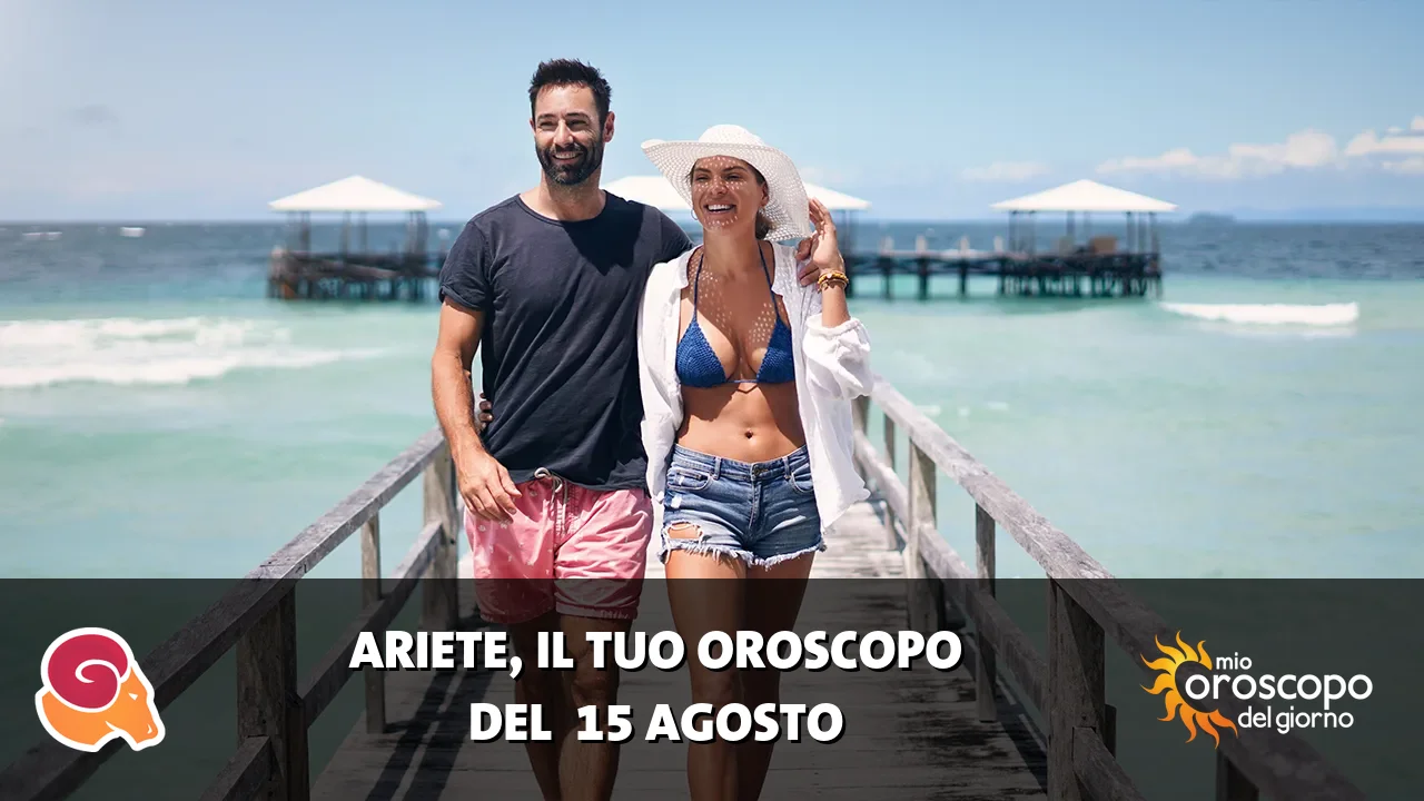 Oroscopo dell'Ariete du sabato 15 agosto 2026