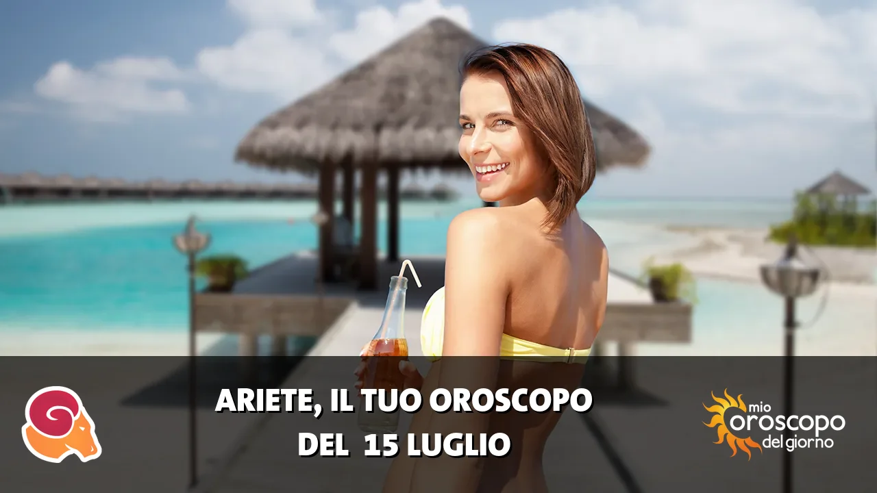 Oroscopo dell'Ariete du mercoledì 15 luglio 2026