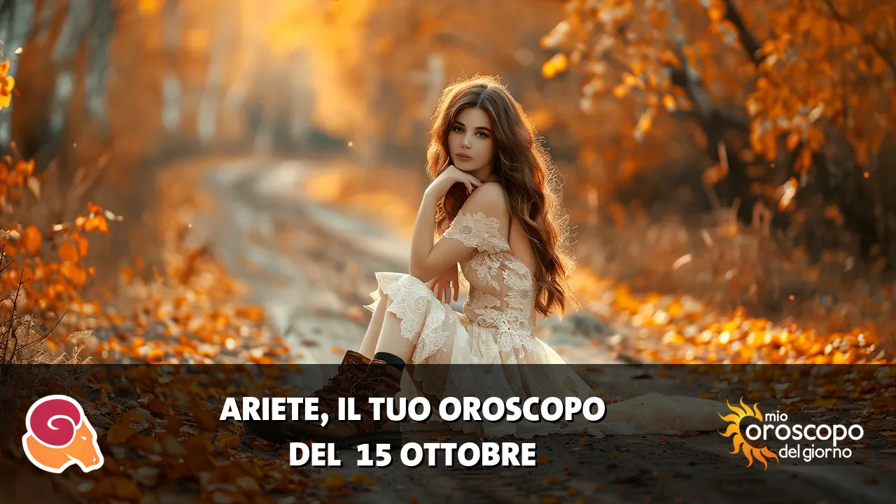 Oroscopo dell'Ariete du giovedì 15 ottobre 2026