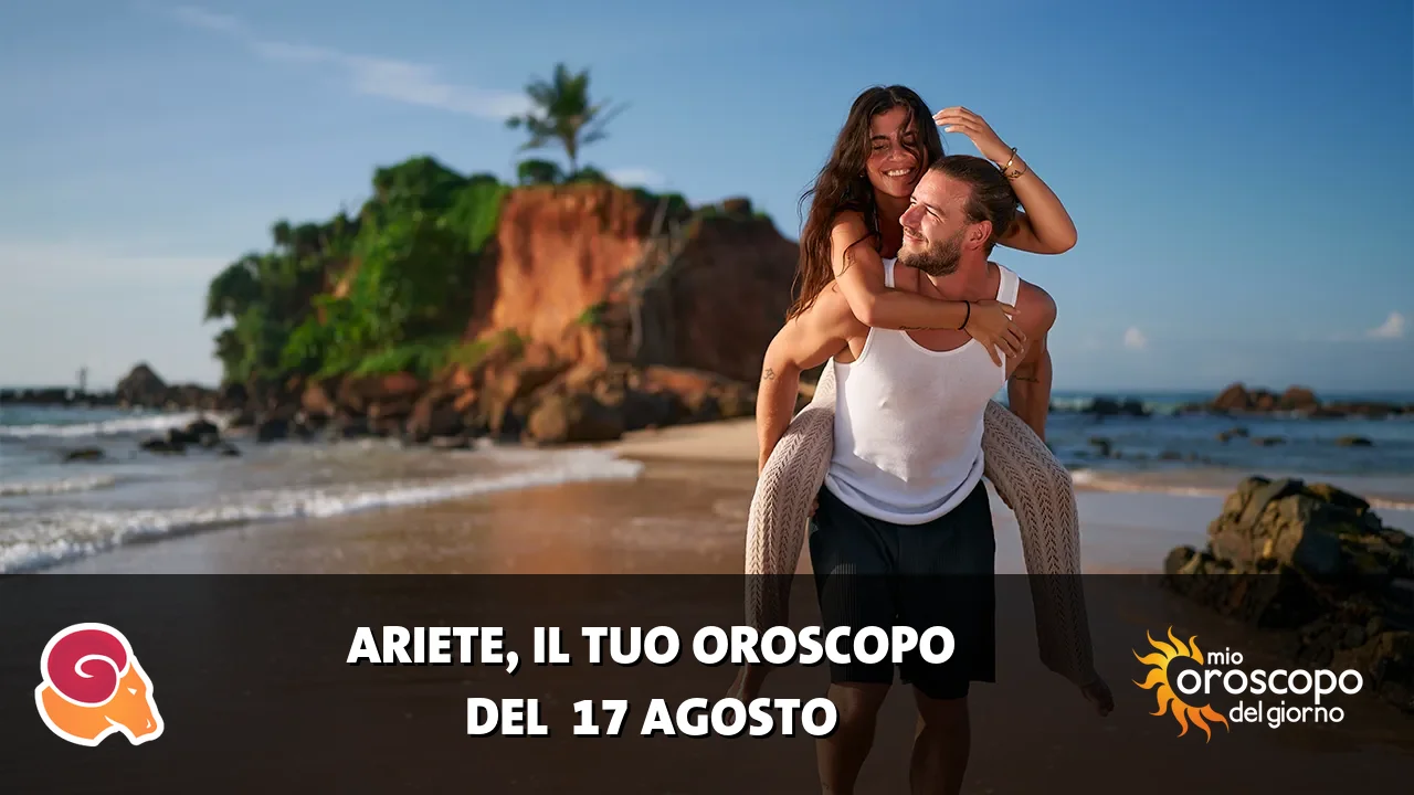 Oroscopo dell'Ariete du lunedì 17 agosto 2026