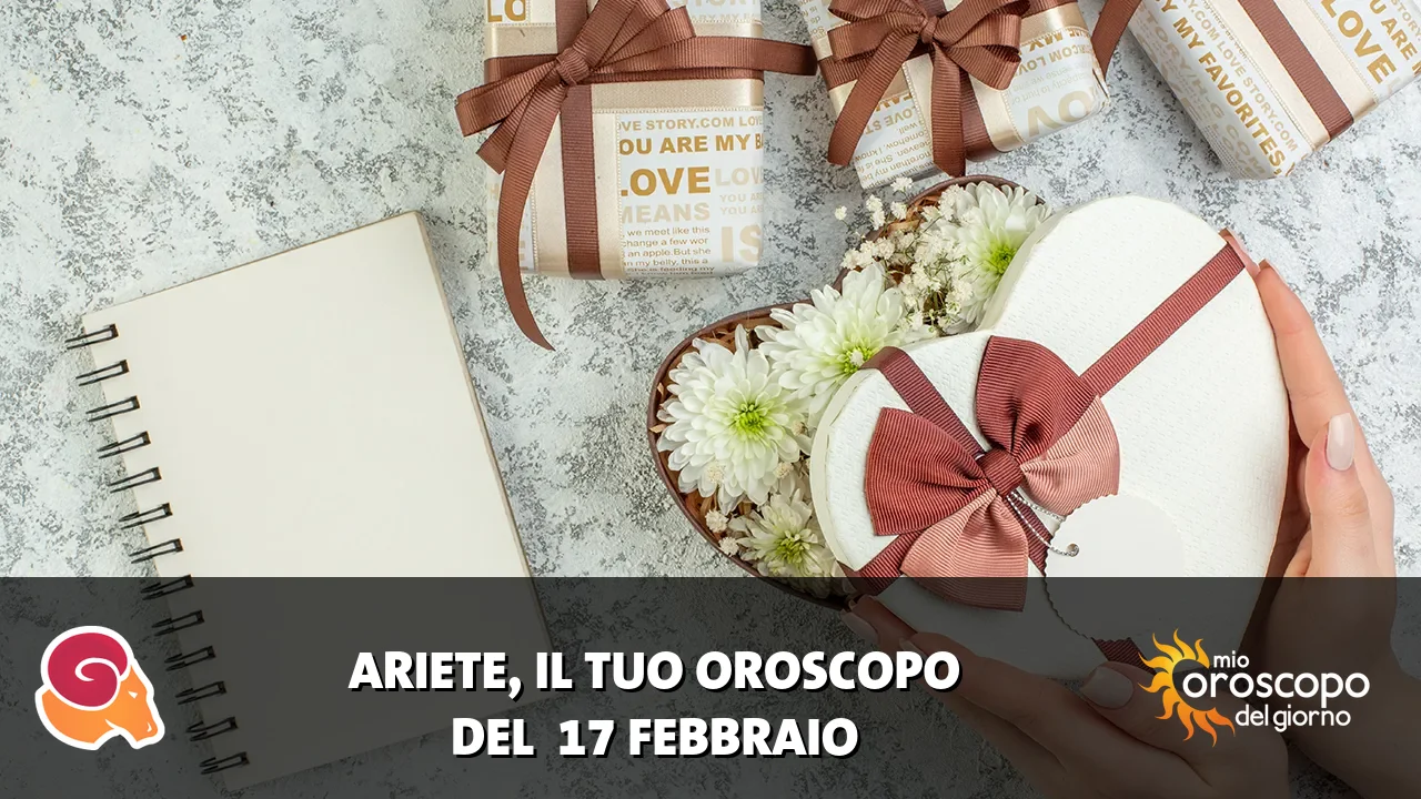 Oroscopo dell'Ariete du martedì 17 febbraio 2026