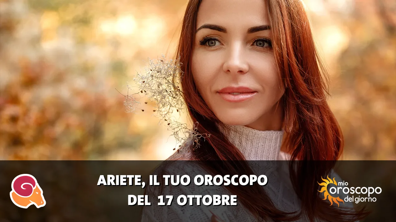 Oroscopo dell'Ariete du sabato 17 ottobre 2026