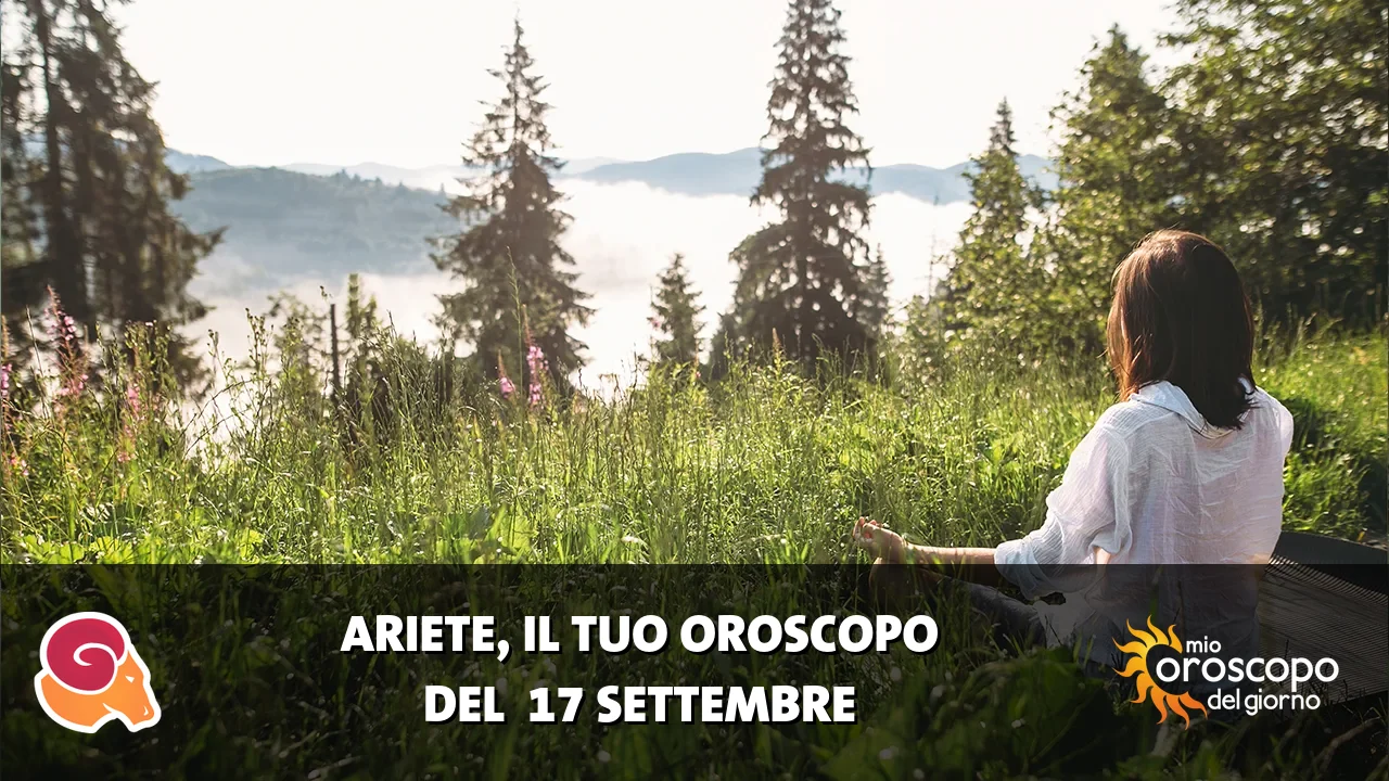 Oroscopo dell'Ariete du giovedì 17 settembre 2026