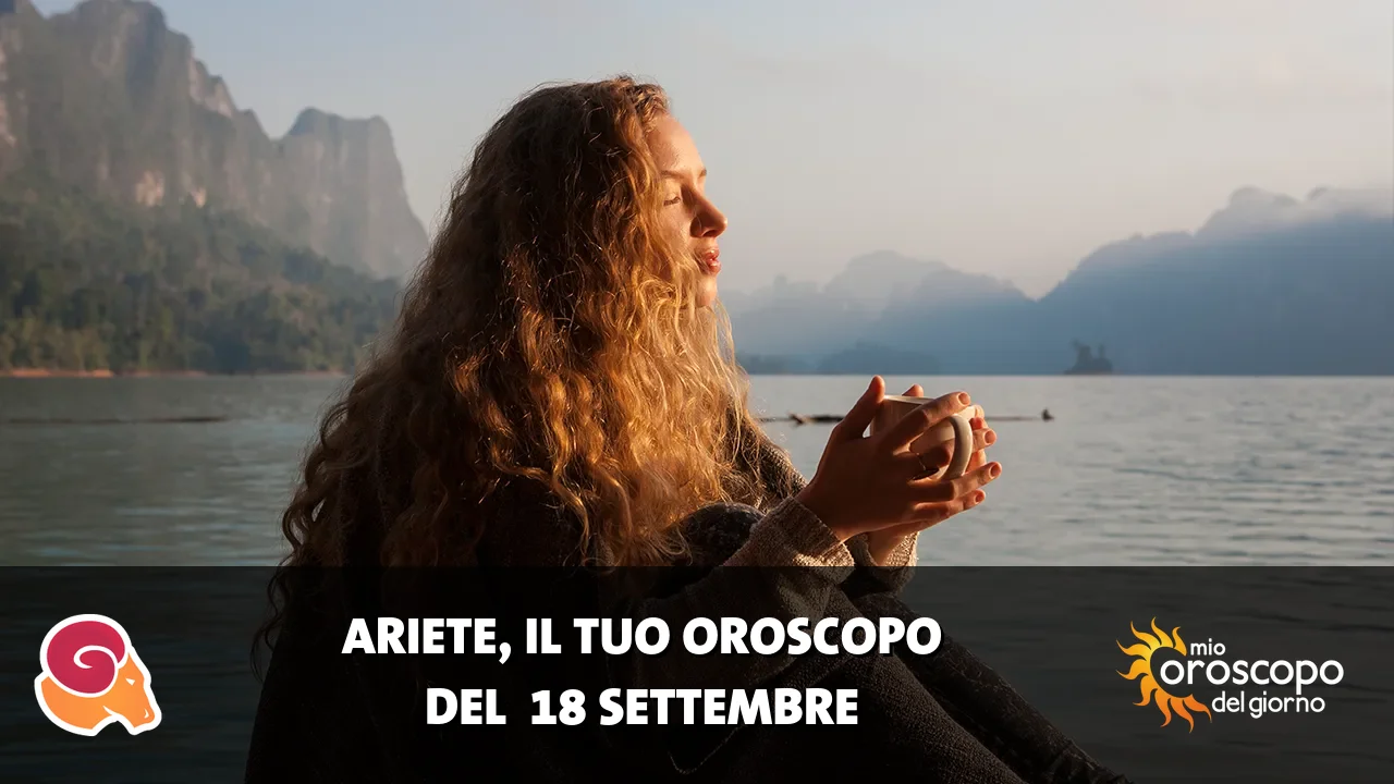 Oroscopo dell'Ariete du venerdì 18 settembre 2026