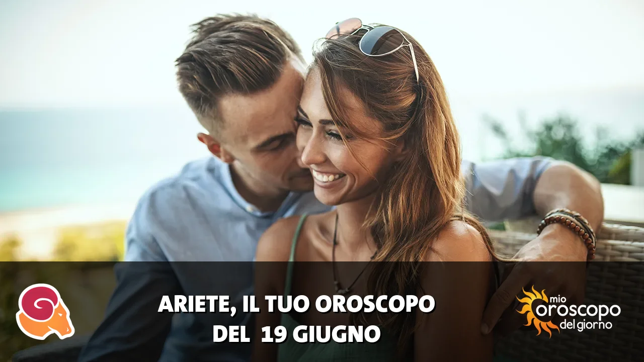 Oroscopo dell'Ariete du venerdì 19 giugno 2026