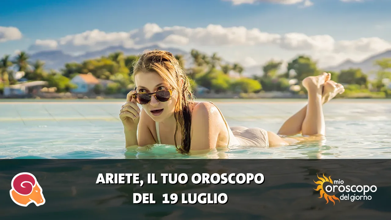 Oroscopo dell'Ariete du domenica 19 luglio 2026