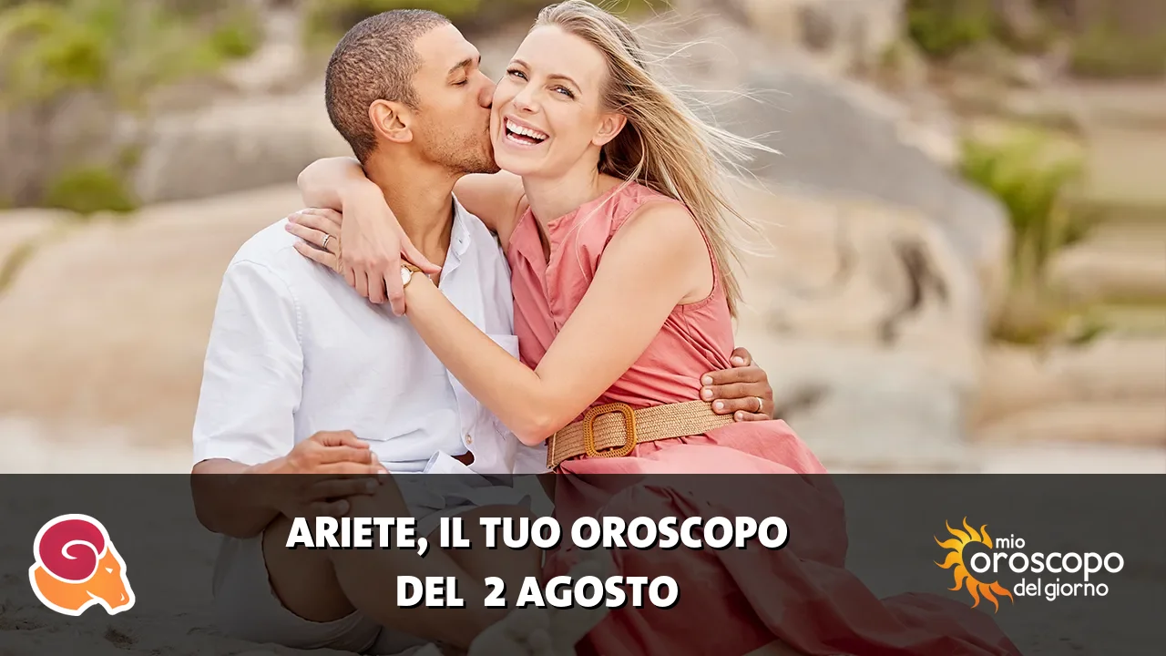 Oroscopo dell'Ariete du domenica 2 agosto 2026