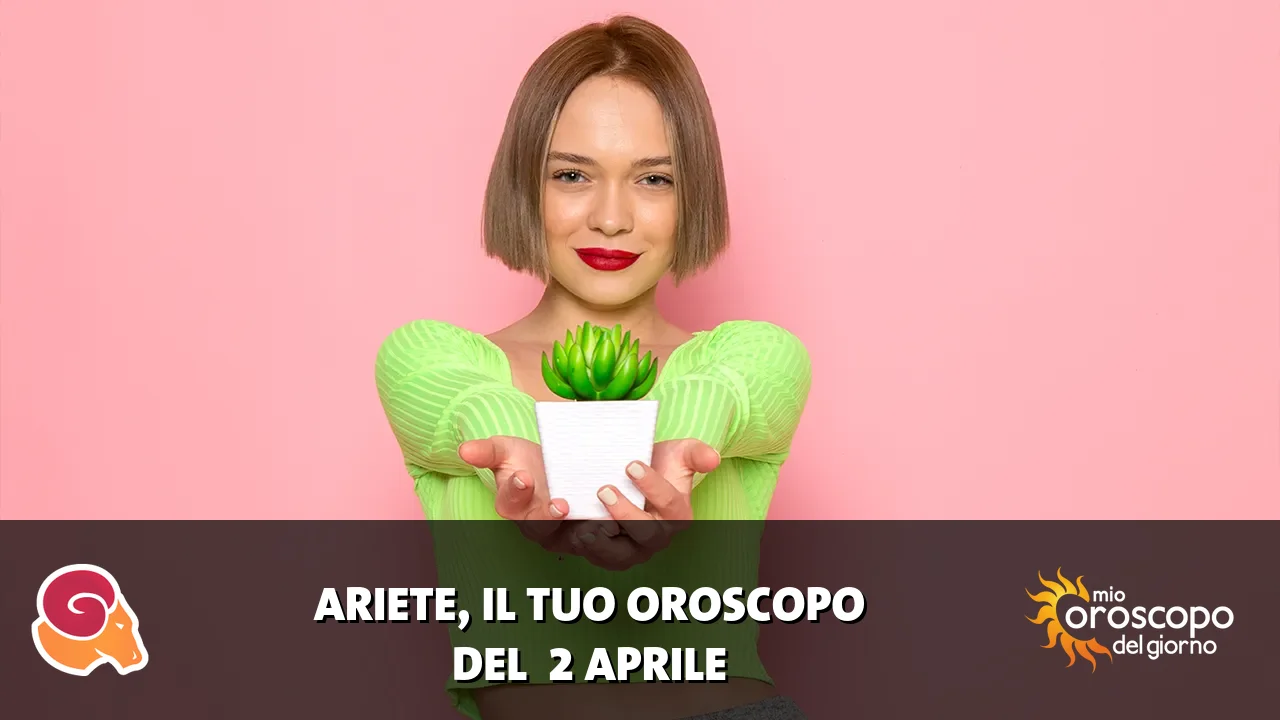 Oroscopo dell'Ariete du giovedì 2 aprile 2026
