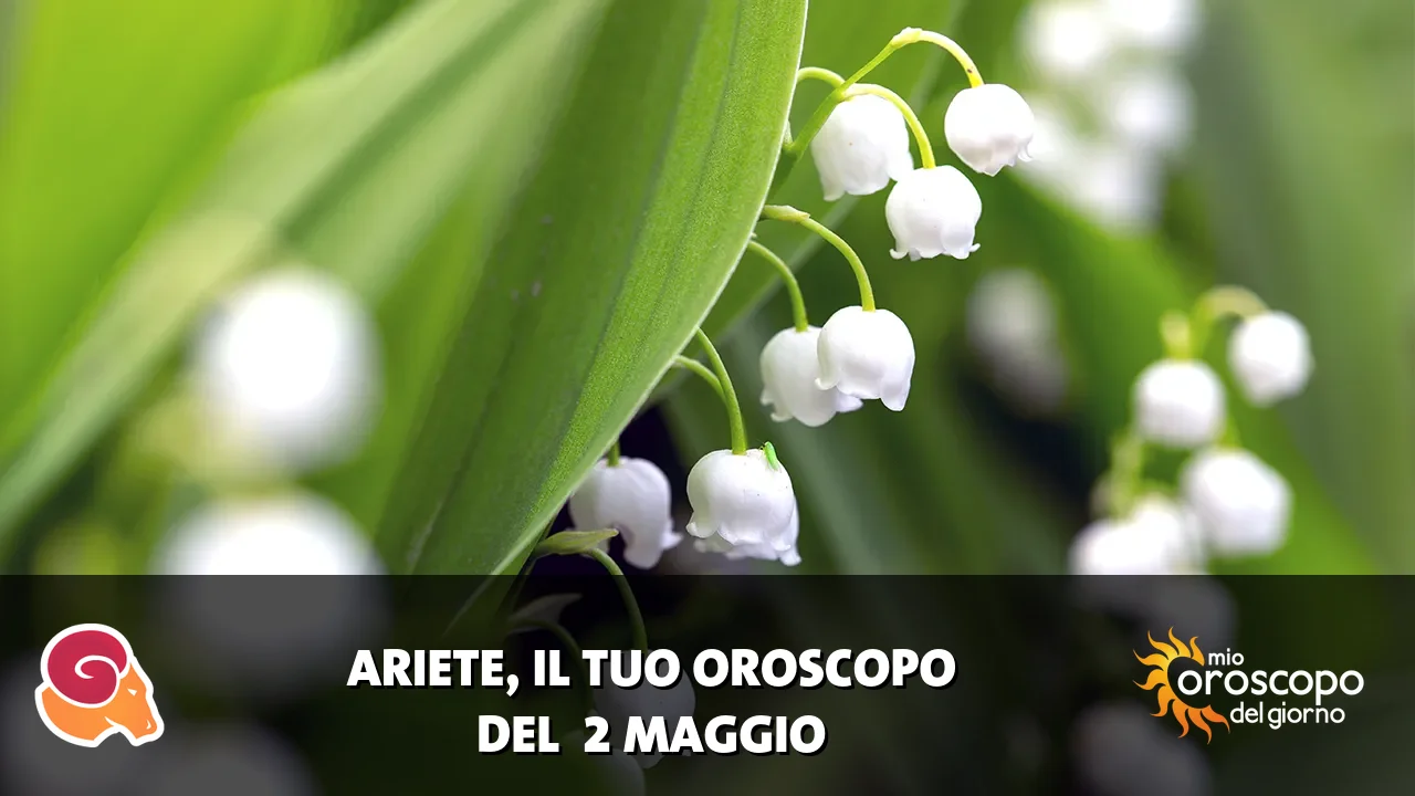 Oroscopo dell'Ariete du sabato 2 maggio 2026