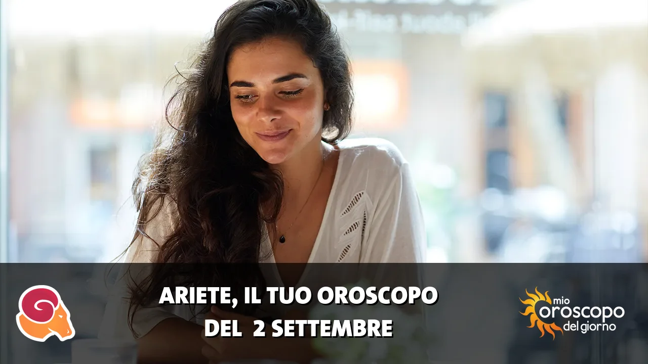 Oroscopo dell'Ariete du mercoledì 2 settembre 2026