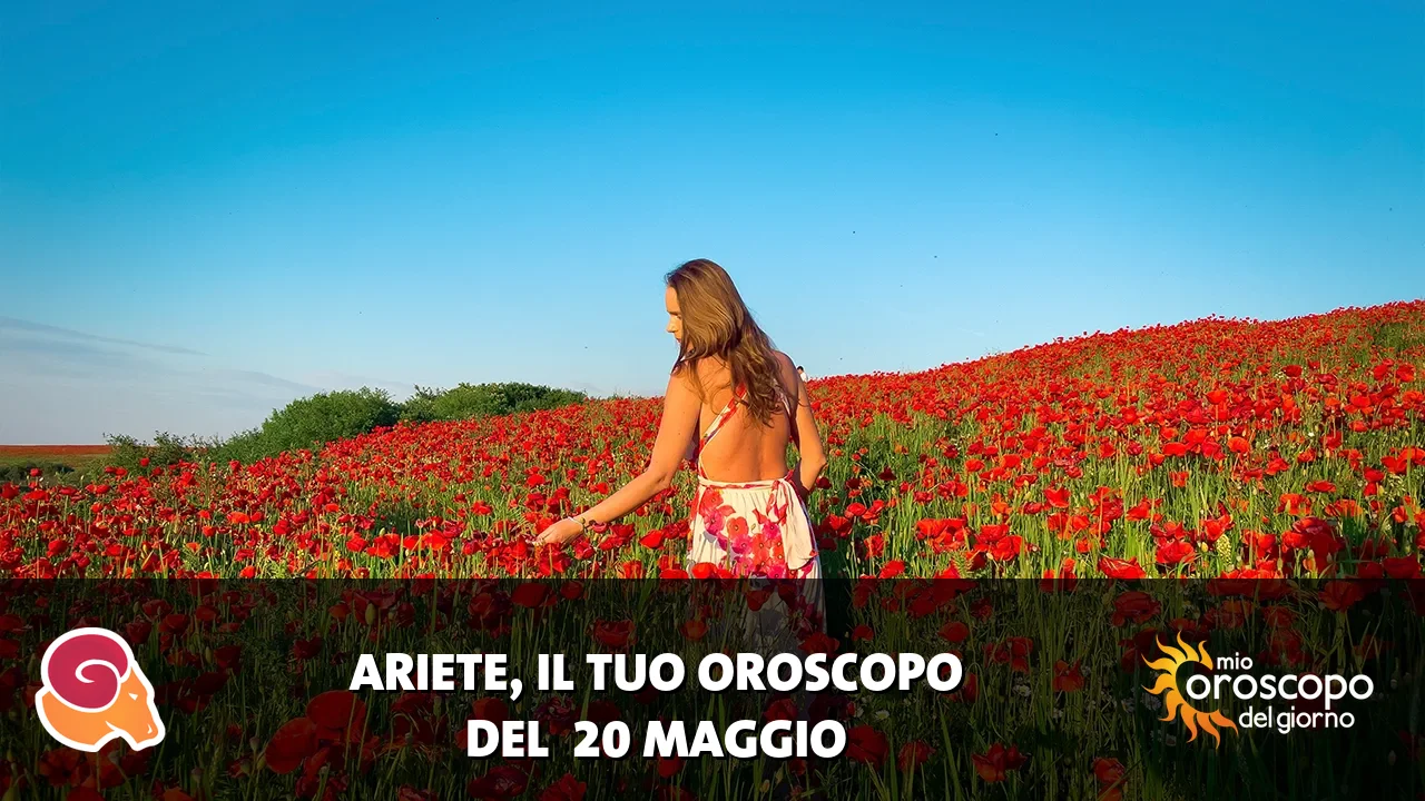 Oroscopo dell'Ariete du mercoledì 20 maggio 2026