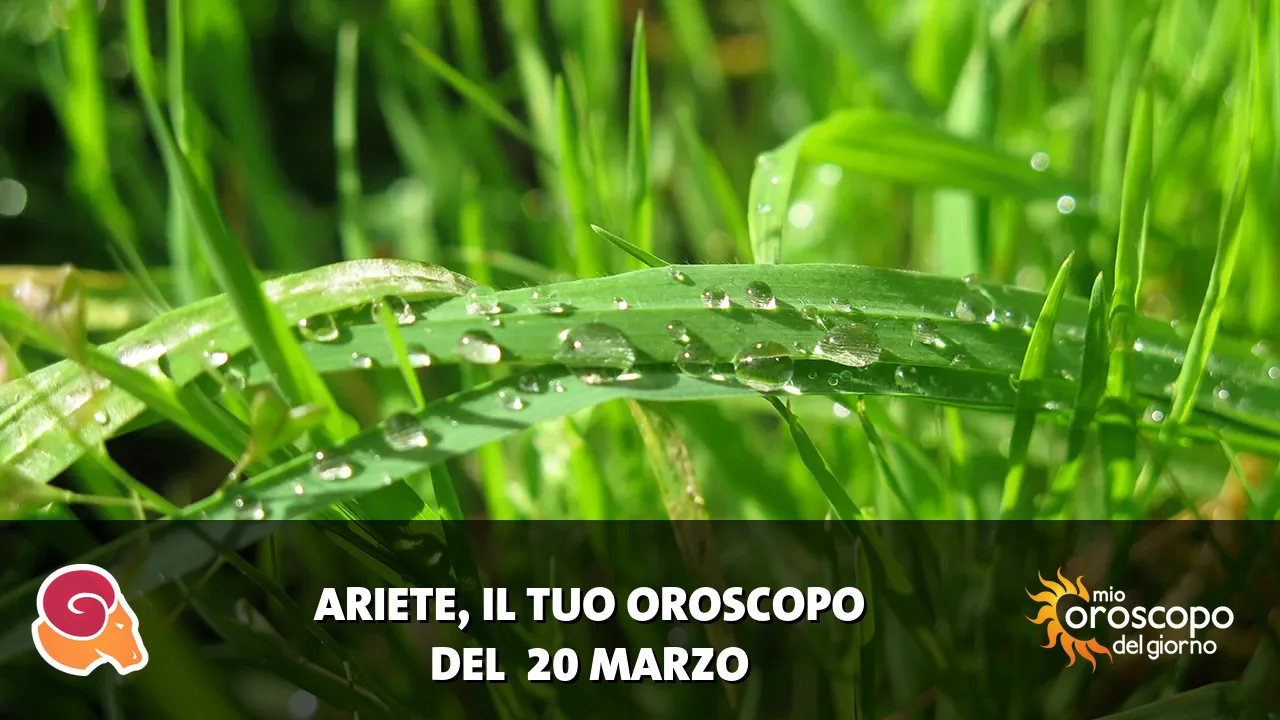 Oroscopo dell'Ariete du venerdì 20 marzo 2026
