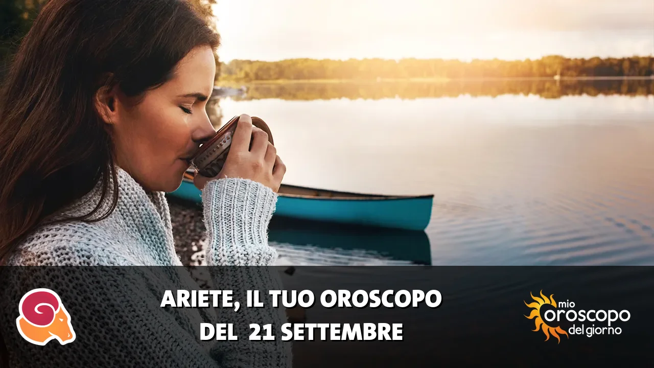 Oroscopo dell'Ariete du lunedì 21 settembre 2026
