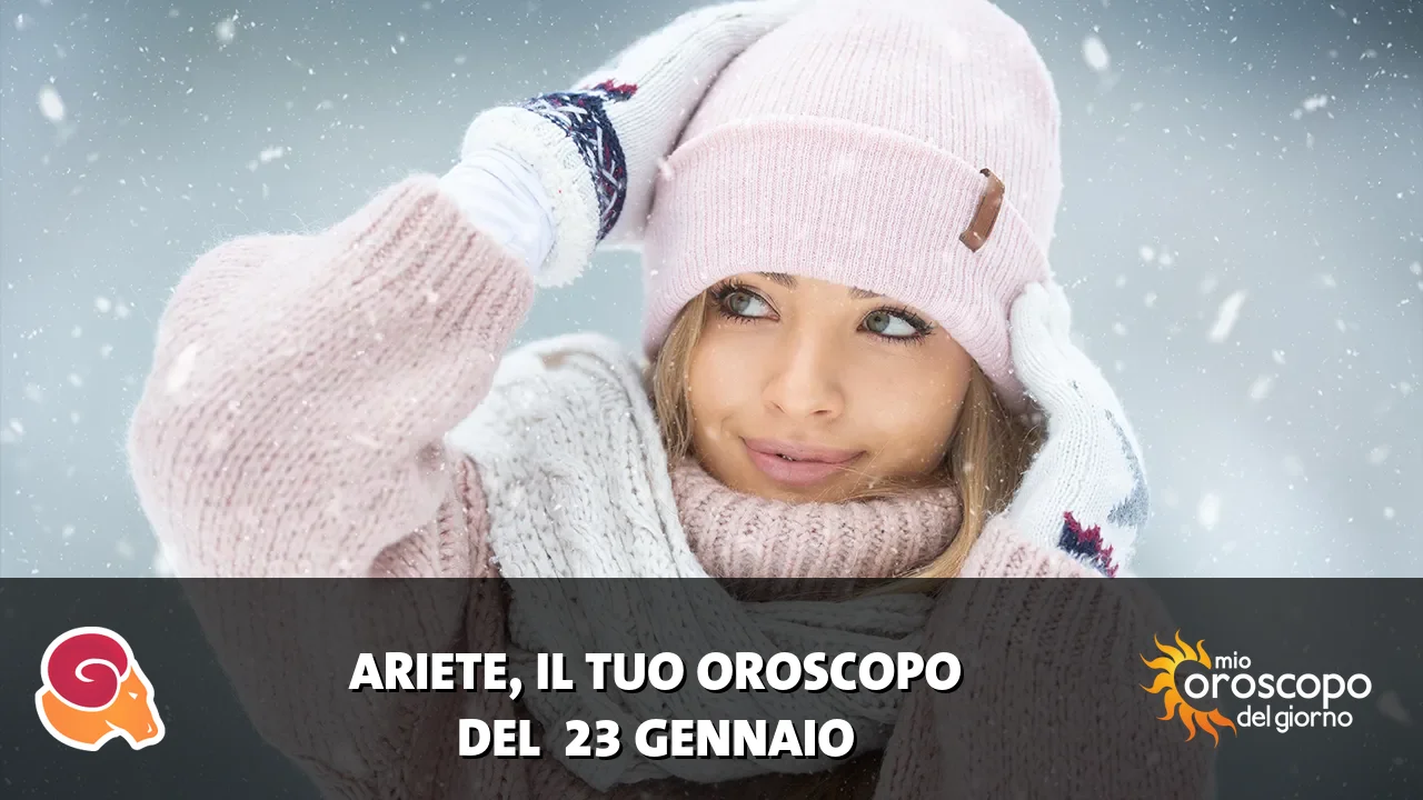 Oroscopo dell'Ariete du venerdì 23 gennaio 2026
