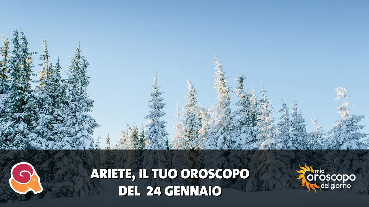 Oroscopo dell'Ariete du sabato 24 gennaio 2026
