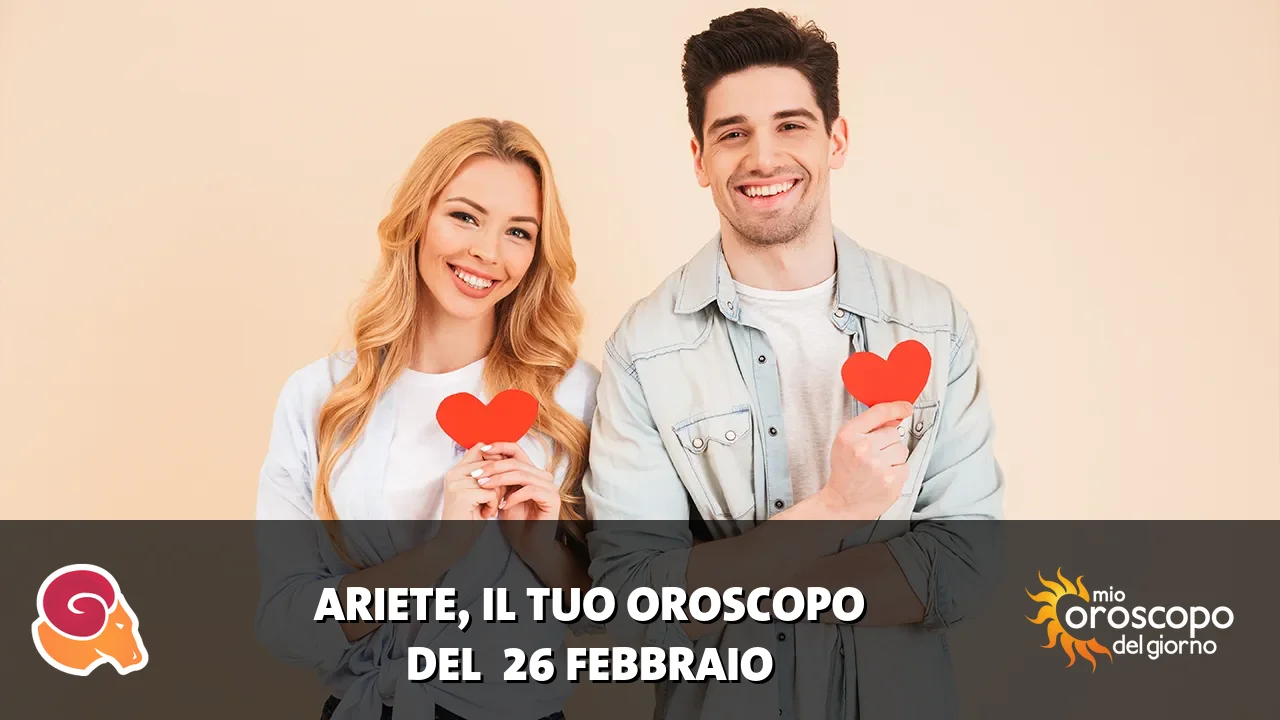 Oroscopo dell'Ariete du giovedì 26 febbraio 2026
