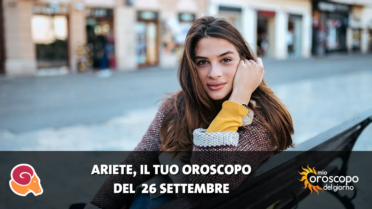 Oroscopo dell'Ariete du sabato 26 settembre 2026