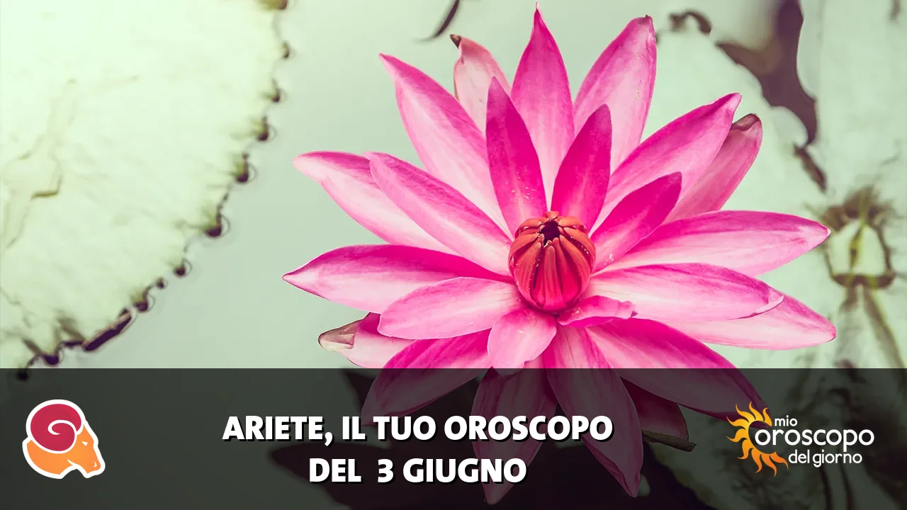 Oroscopo dell'Ariete du mercoledì 3 giugno 2026