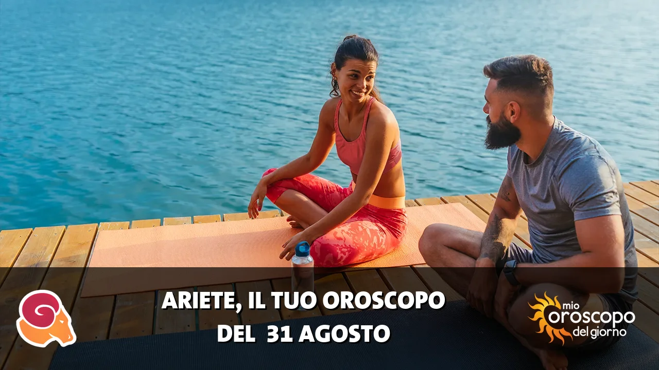 Oroscopo dell'Ariete du lunedì 31 agosto 2026