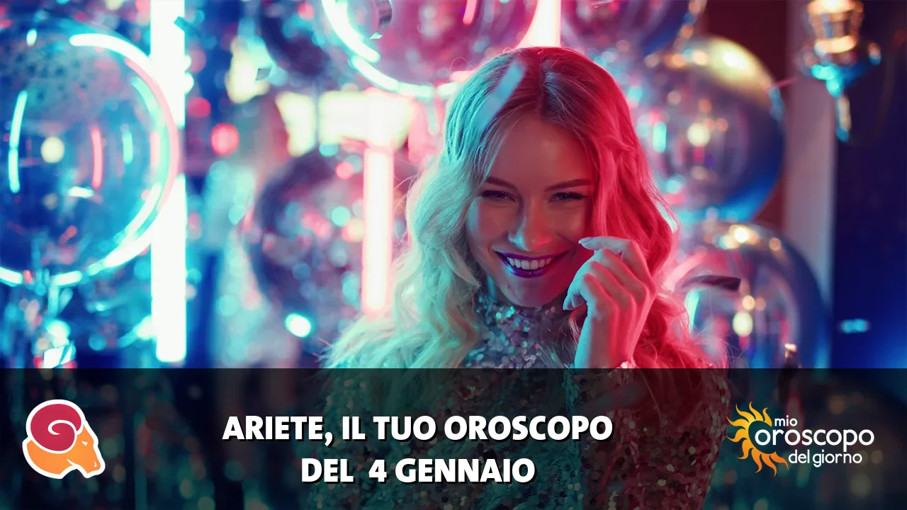 Oroscopo dell'Ariete du domenica 4 gennaio 2026