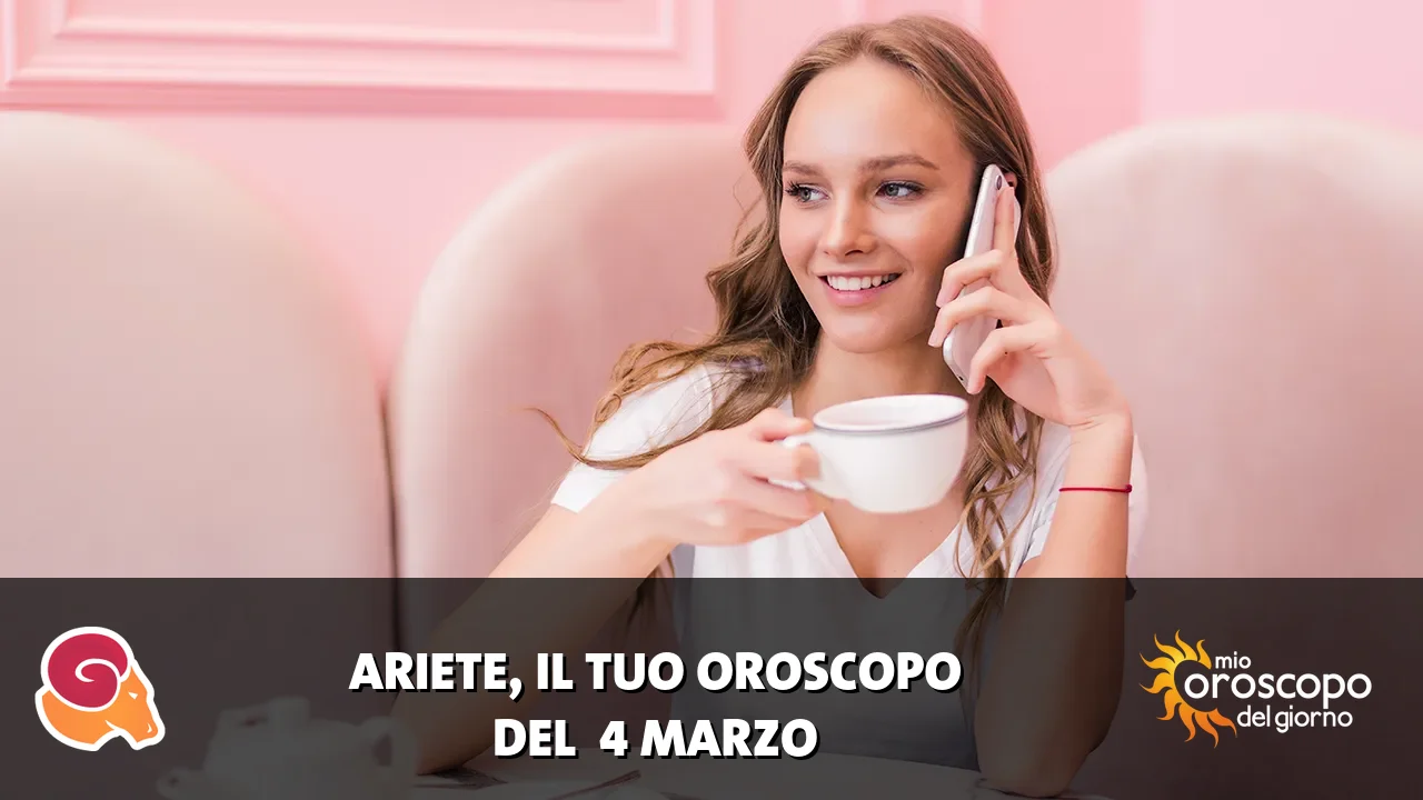 Oroscopo dell'Ariete du mercoledì 4 marzo 2026