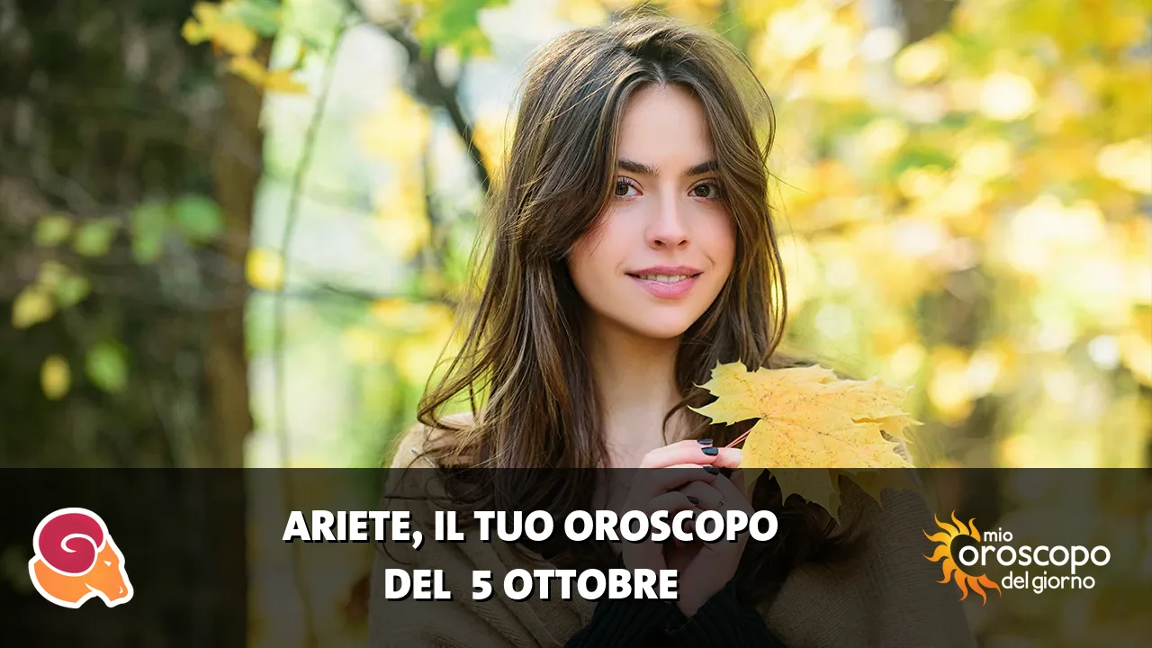 Oroscopo dell'Ariete du lunedì 5 ottobre 2026