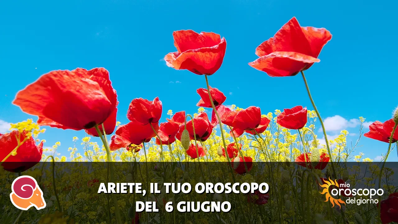 Oroscopo dell'Ariete du sabato 6 giugno 2026