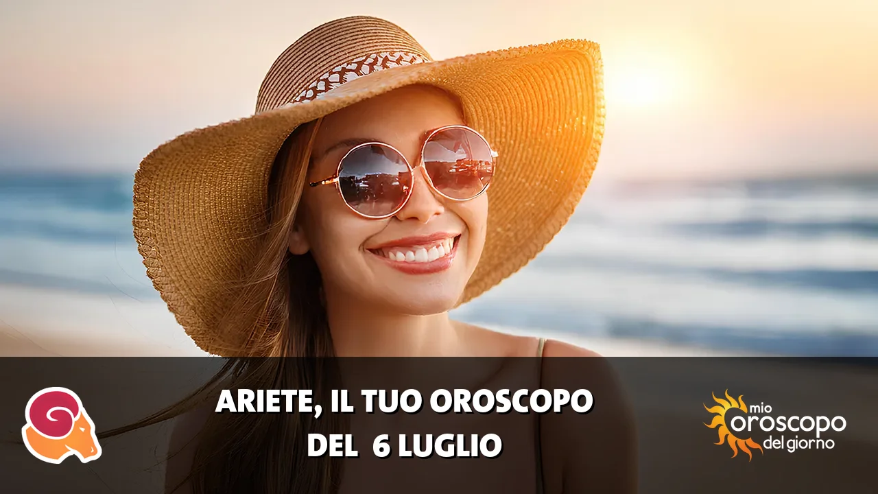 Oroscopo dell'Ariete du lunedì 6 luglio 2026