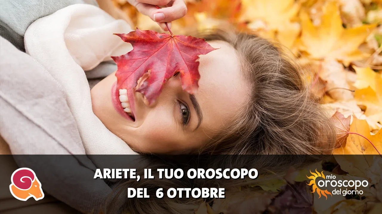 Oroscopo dell'Ariete du martedì 6 ottobre 2026