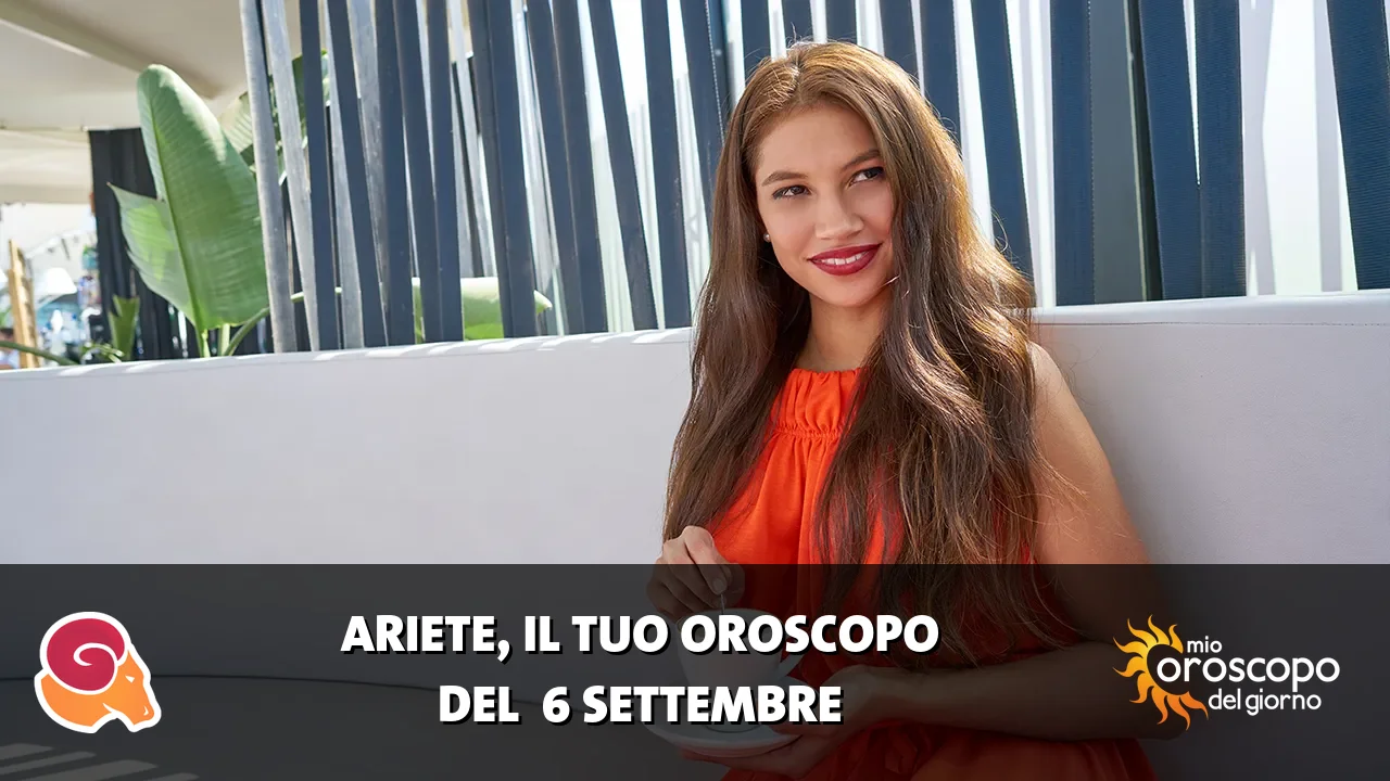Oroscopo dell'Ariete du domenica 6 settembre 2026