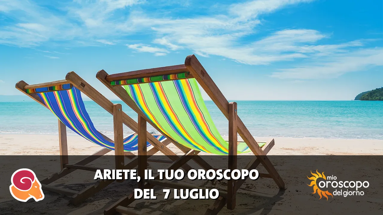 Oroscopo dell'Ariete du martedì 7 luglio 2026