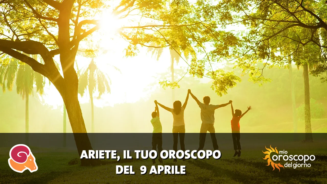 Oroscopo dell'Ariete du giovedì 9 aprile 2026