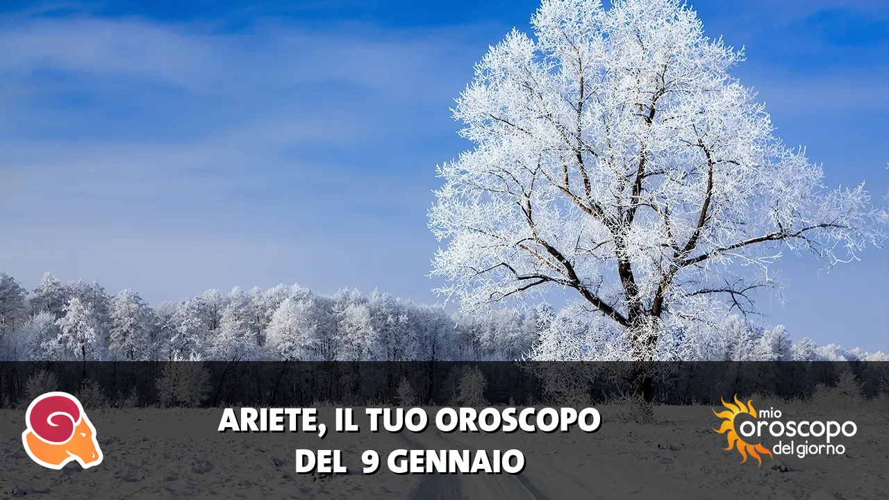 Oroscopo dell'Ariete du venerdì 9 gennaio 2026