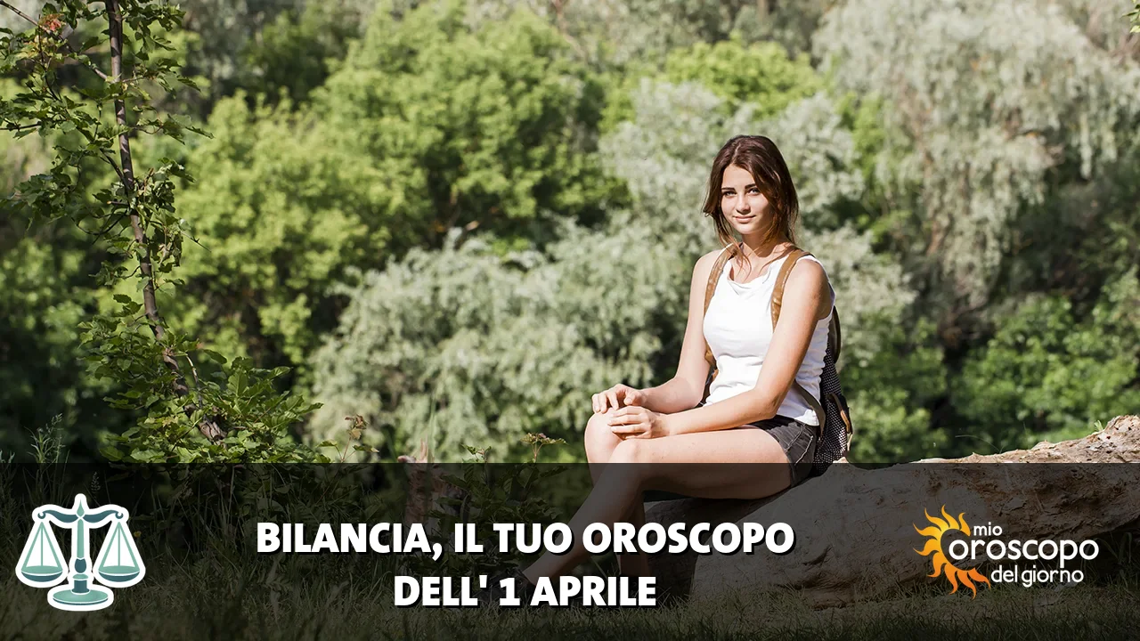 Oroscopo della Bilancia du mercoledì 1 aprile 2026