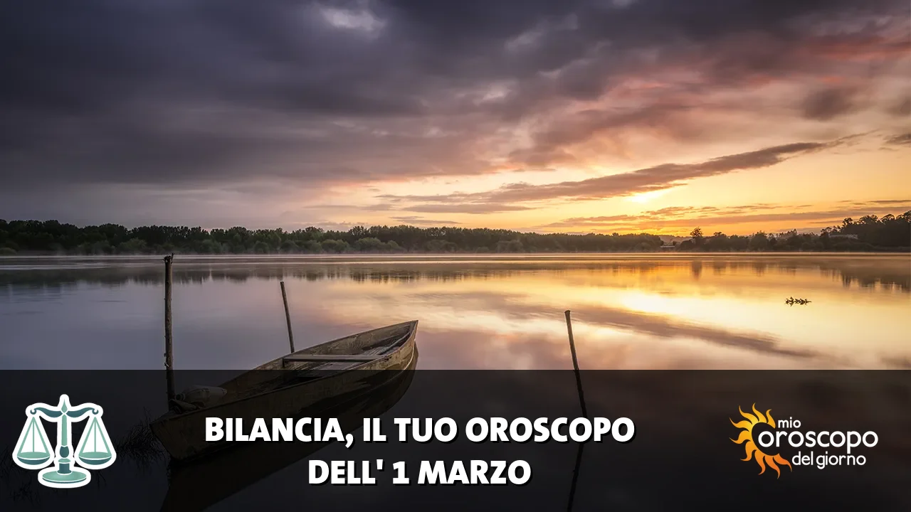 Oroscopo della Bilancia du domenica 1 marzo 2026