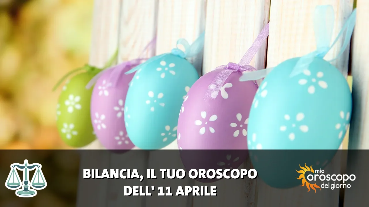 Oroscopo della Bilancia du sabato 11 aprile 2026