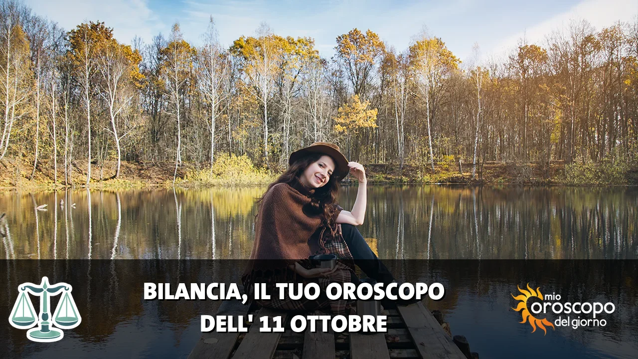 Oroscopo della Bilancia du domenica 11 ottobre 2026